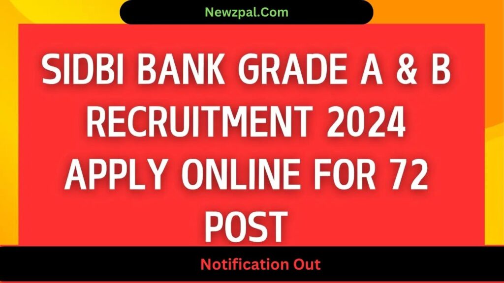 SIDBI Bank Grade A & B Recruitment 2024: Apply Online for 72 Posts